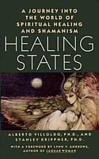 Healing States: A Journey Into the World of Spiritual Healing and Shamanism (Paperback)