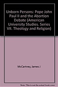 Unborn Persons: Pope John Paul II and the Abortion Debate (Hardcover, 2, Revised)