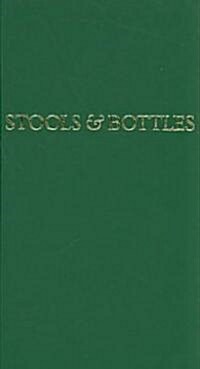 Stools and Bottles: A Study of Character Defects (Hardcover)