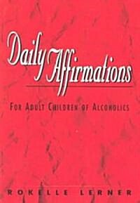 Daily Affirmations for Adult Children of Alcoholics (Paperback)