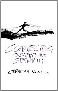 Connecting Creativity and Spirituality (Paperback)