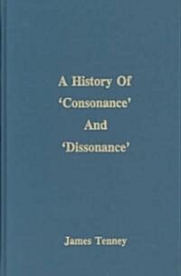 A History of Consonance and Dissonance (Hardcover)
