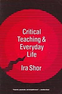 Critical Teaching and Everyday Life (Paperback, Revised)