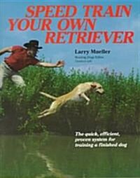Speed Train Your Own Retriever (Paperback)