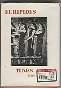 Euripides: Trojan Women (Hardcover, Published 1986. Reprinted with updated General Bib)