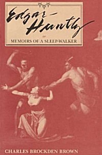 Edgar Huntly: Or Memoirs of a Sleep-Walker (Paperback, Revised)