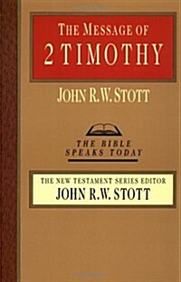 The Message of 2 Timothy (Paperback)