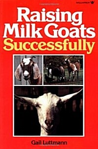 Raising Milk Goats Successfully (Paperback)