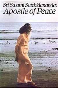 Sri Swami Satchidananda-Apostle of Peace (Paperback, Revised)