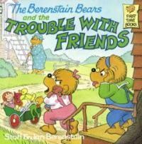 The Berenstain Bears and the Trouble with Friends (Paperback) - The Berenstain Bears #43