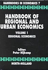 Handbook of Regional and Urban Economics: Regional Economics Volume 1 (Hardcover)