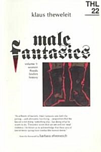 Male Fantasies: Volume 1: Women Floods Bodies History Volume 22 (Paperback)