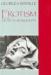 Erotism: Death and Sensuality (Paperback)