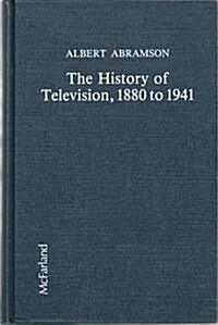 The History of Television, 1880 to 1941 (Hardcover)
