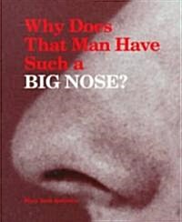 Why Does That Man Have Such a Big Nose? (Paperback)