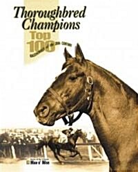 Thoroughbred Champions: Top 100 Racehorses of the 20th Century (Paperback)