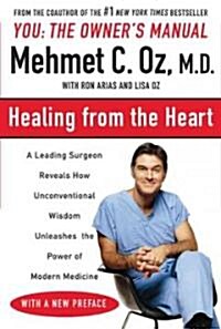 Healing from the Heart: How Unconventional Wisdom Unleashes the Power of Modern Medicine (Paperback)