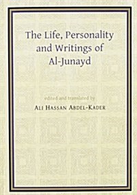 The Life, Personality and Writings of al-Junayd (Paperback)