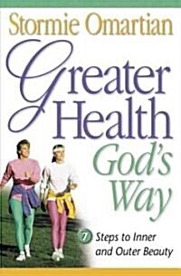 Greater Health Gods Way: Seven Steps to Inner and Outer Beauty (Paperback)