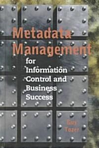 Metadata Management for Information Con (Hardcover)