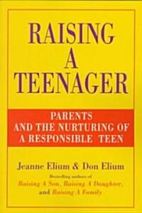 Raising a Teenager: Parents and the Nurturing of a Responsible Teen (Paperback)