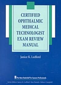 Certified Ophthalmic Medical Technologist Exam Review Manual (Paperback)