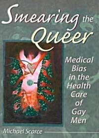Smearing the Queer (Paperback)