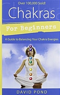 Chakras for Beginners: A Guide to Balancing Your Chakra Energies (Paperback)