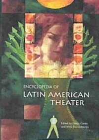 Encyclopedia of Latin American Theater (Hardcover)