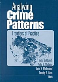 Analyzing Crime Patterns: Frontiers of Practice (Hardcover)