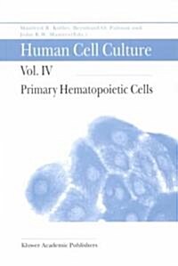Human Cell Culture: Primary Hematopoietic Cells (Hardcover, 2002)