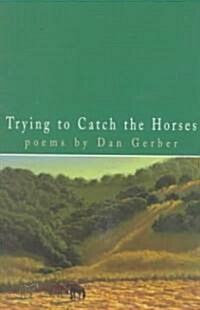 Trying to Catch the Horses (Paperback)
