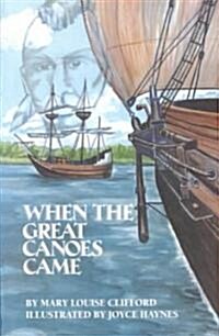 When the Great Canoes Came (Paperback)