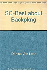 BEST ABOUT BACKPACKING (A Sierra Club totebook) (Paperback)