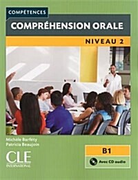 Comprehension orale 2 - Niveau B1 - Livre + CD - 2eme edition (Paperback, 2eme edition)