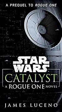 Catalyst (Star Wars): A Rogue One Novel (Mass Market Paperback)