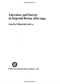 Literature and Society in Imperial Russia, 1800-1914 (Hardcover)