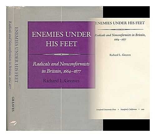 Enemies Under His Feet: Radicals and Nonconformists in Britain, 1664-1677 (Hardcover)