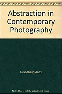 Abstraction in Contemporary Photography (Paperback)