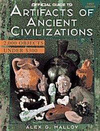 The Official Guide to Artifacts of Ancient Civilizations (Paperback)