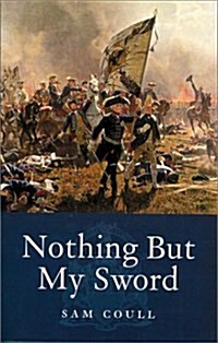 Nothing but My Sword (Paperback)