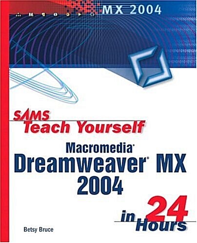 Sams Teach Yourself Macromedia Dreamweaver Mx 2004 (Paperback, Subsequent)