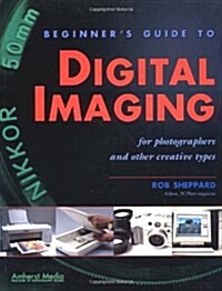 Beginners Guide to Digtial Imaging (Paperback)