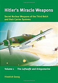 Hitlers Miracle Weapons (Hardcover)