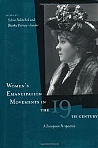 Womens Emancipation Movements in the Nineteenth Century (Hardcover)