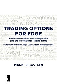 Trading Options for Edge: Profit from Options and Manage Risk Like the Professional Trading Firms (Paperback)
