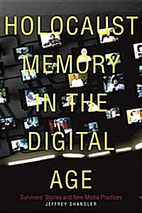 Holocaust Memory in the Digital Age (Paperback)
