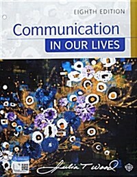 Communication in Our Lives + Mindtap Speech, 1 Term - 6 Months Access Card (Loose Leaf, 8th, PCK)