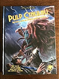 Pulp Cthulhu: Two-Fisted Action and Adventure Against the Mythos (Hardcover)