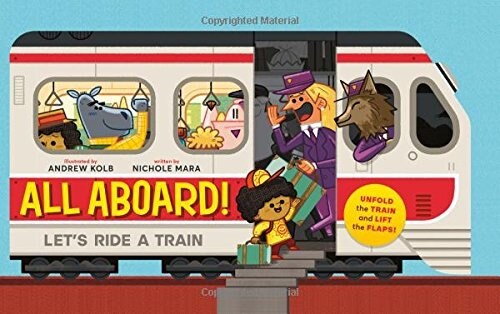 All Aboard! (an Abrams Extend-A-Book): Lets Ride a Train (Board Books)